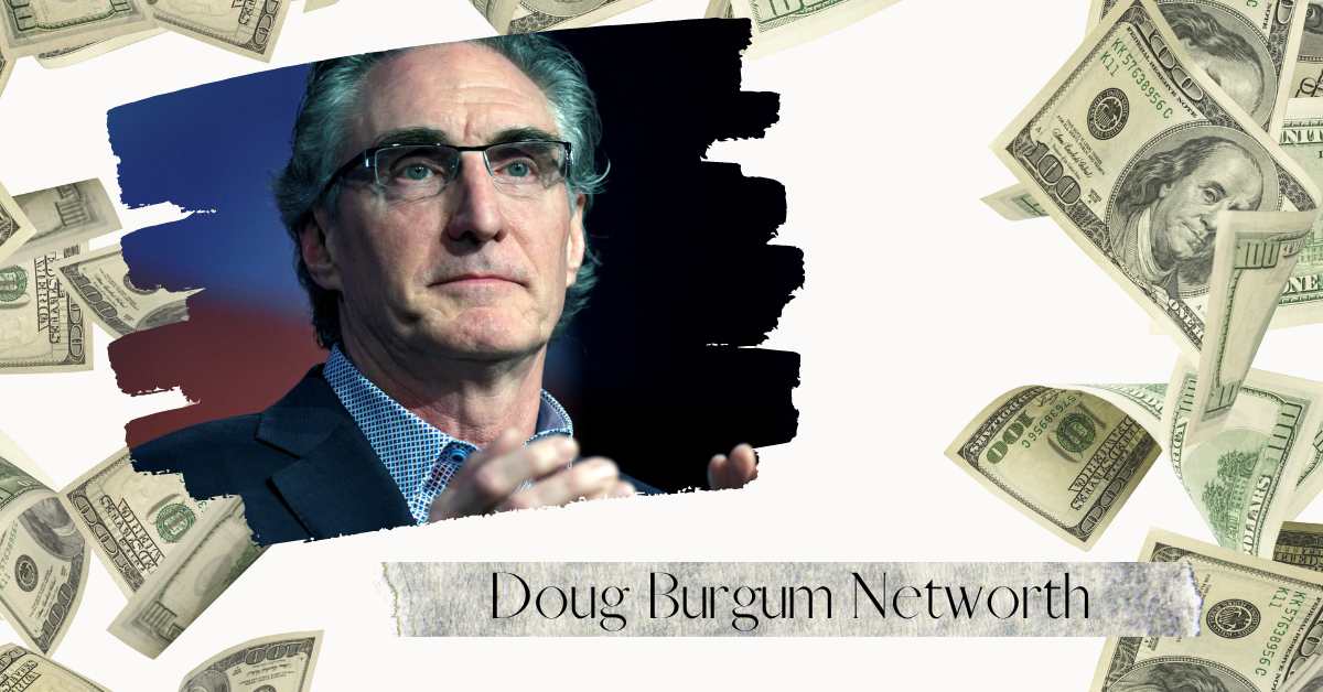 Doug Burgum S Astonishing Net Worth The Wealth Behind The North Dakota