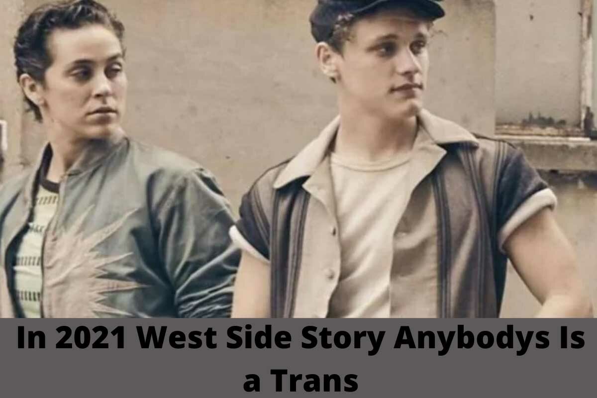 In-2021-West-Side-Story-Anybodys-Is-a-Trans