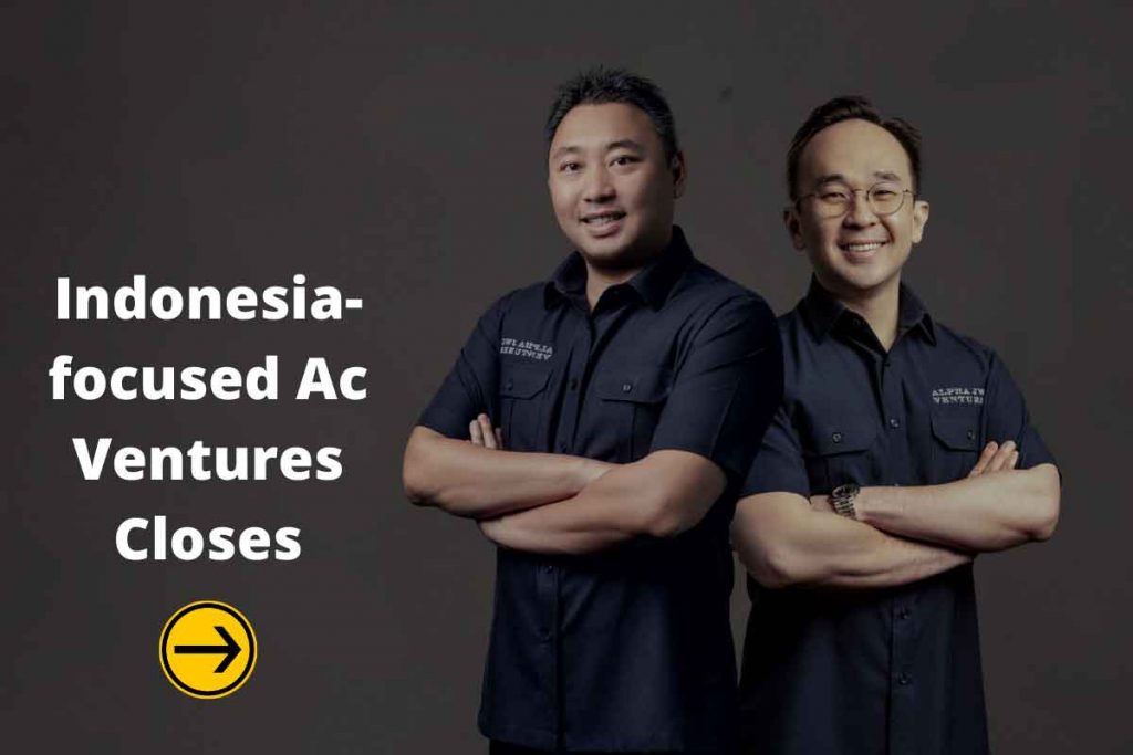 Indonesia-focused Ac Ventures Closes