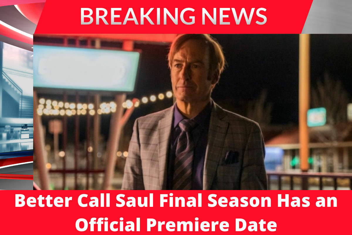 Better-Call-Saul-Final-Season-Has-an-Official-Premiere-Date