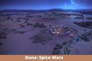 Dune: Spice Wars Gameplay Reveals an Isometric, Open Environment Filled With Combat.