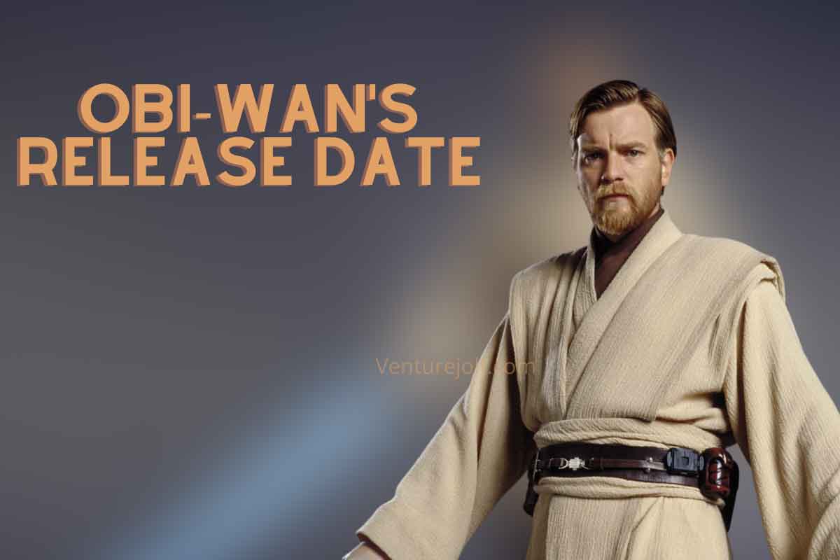 Obi-wan, Obi-wan release date