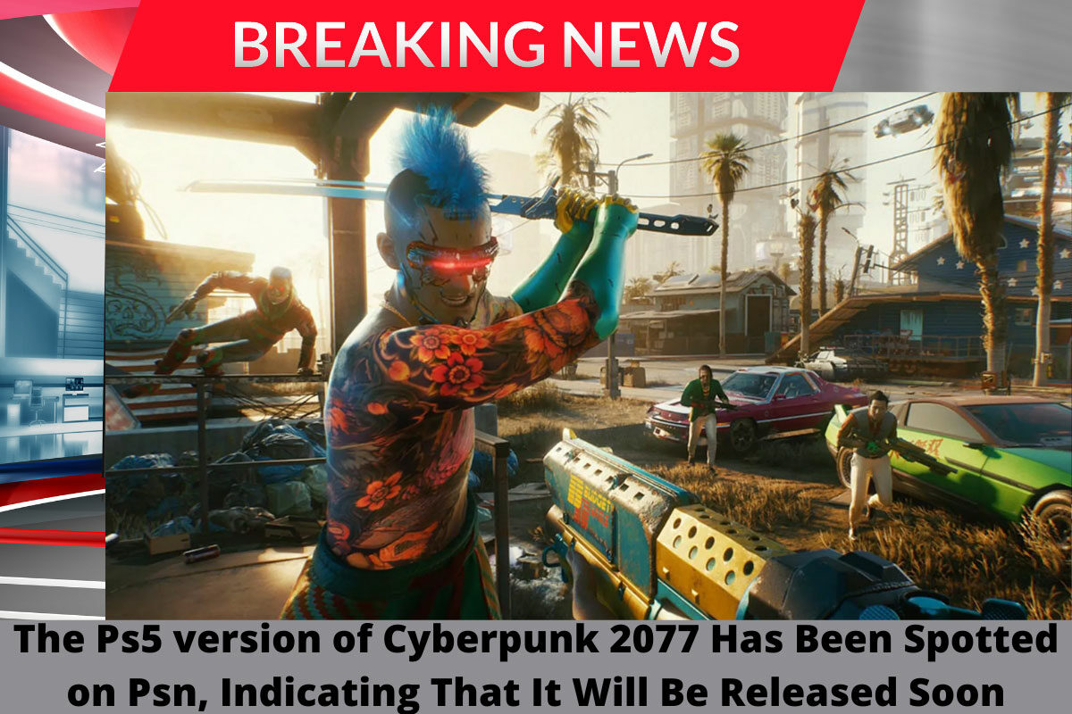 The-Ps5-version-of-Cyberpunk-2077-Has-Been-Spotted-on-Psn-Indicating-That-It-Will-Be-Released-Soon