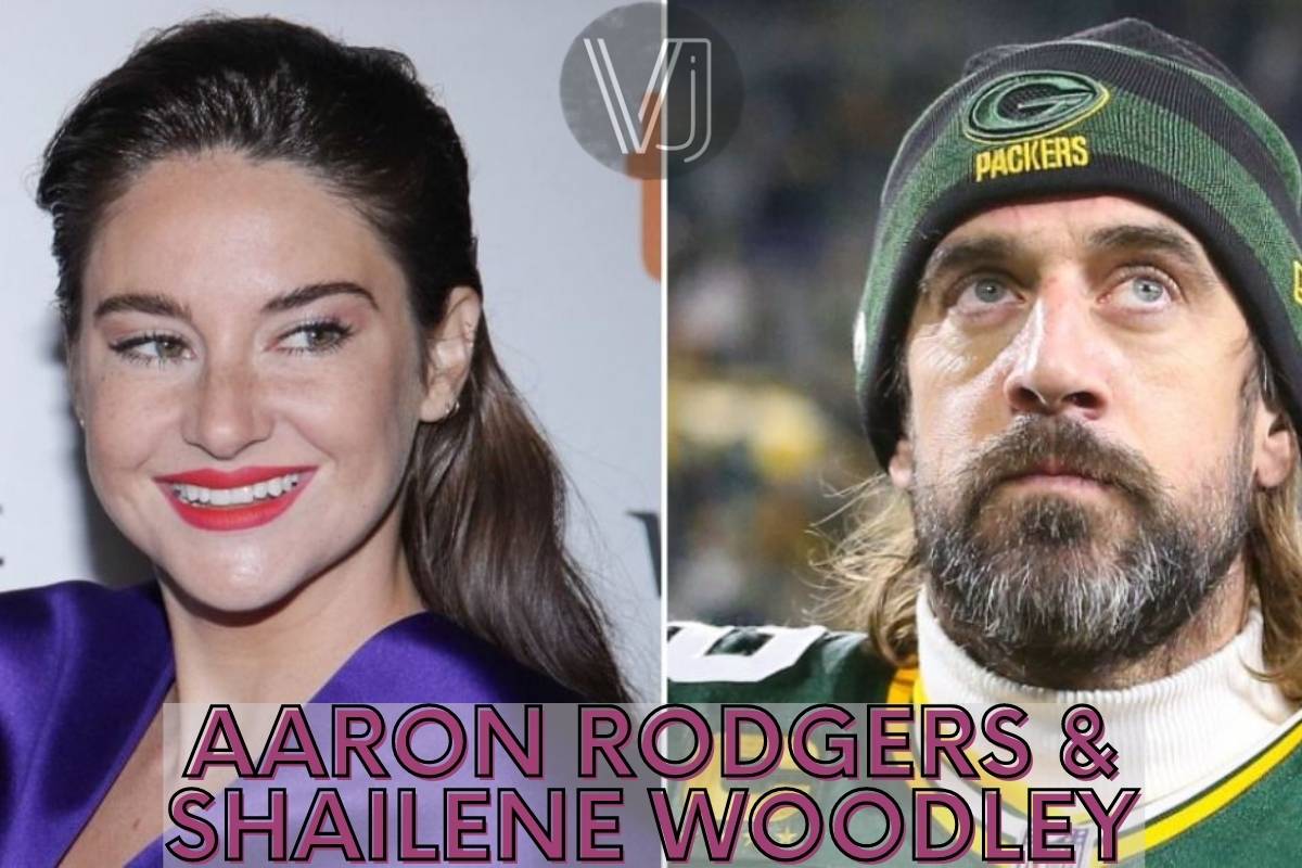 News About Aaron Rodgers, Shailene Woodley SPLIT Again