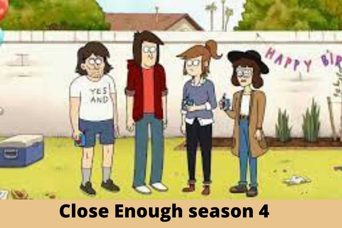 Close Enough season 4