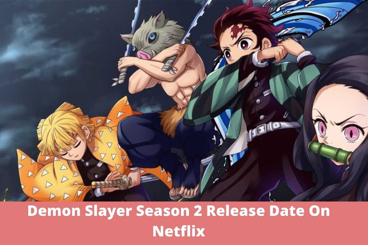 Demon Slayer Season 2 Release Date On Netflix