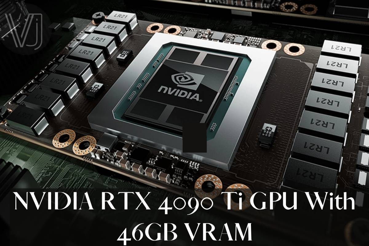 News About NVIDIA RTX 4090 Ti GPU With 46gb VRAM