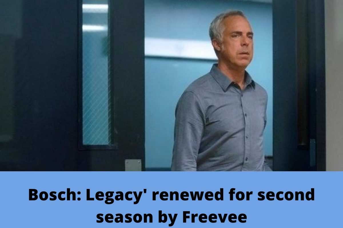 Bosch Legacy' renewed for second season by Freevee