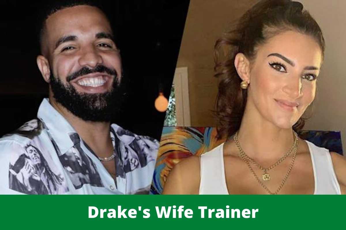 Drake's Wife Trainer