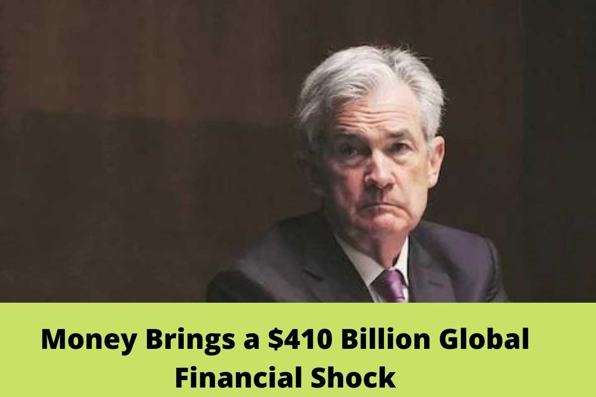 Money Brings a $410 Billion Global Financial Shock