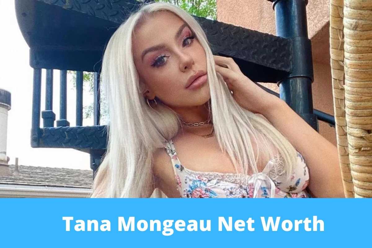 Tana Mongeau Net Worth