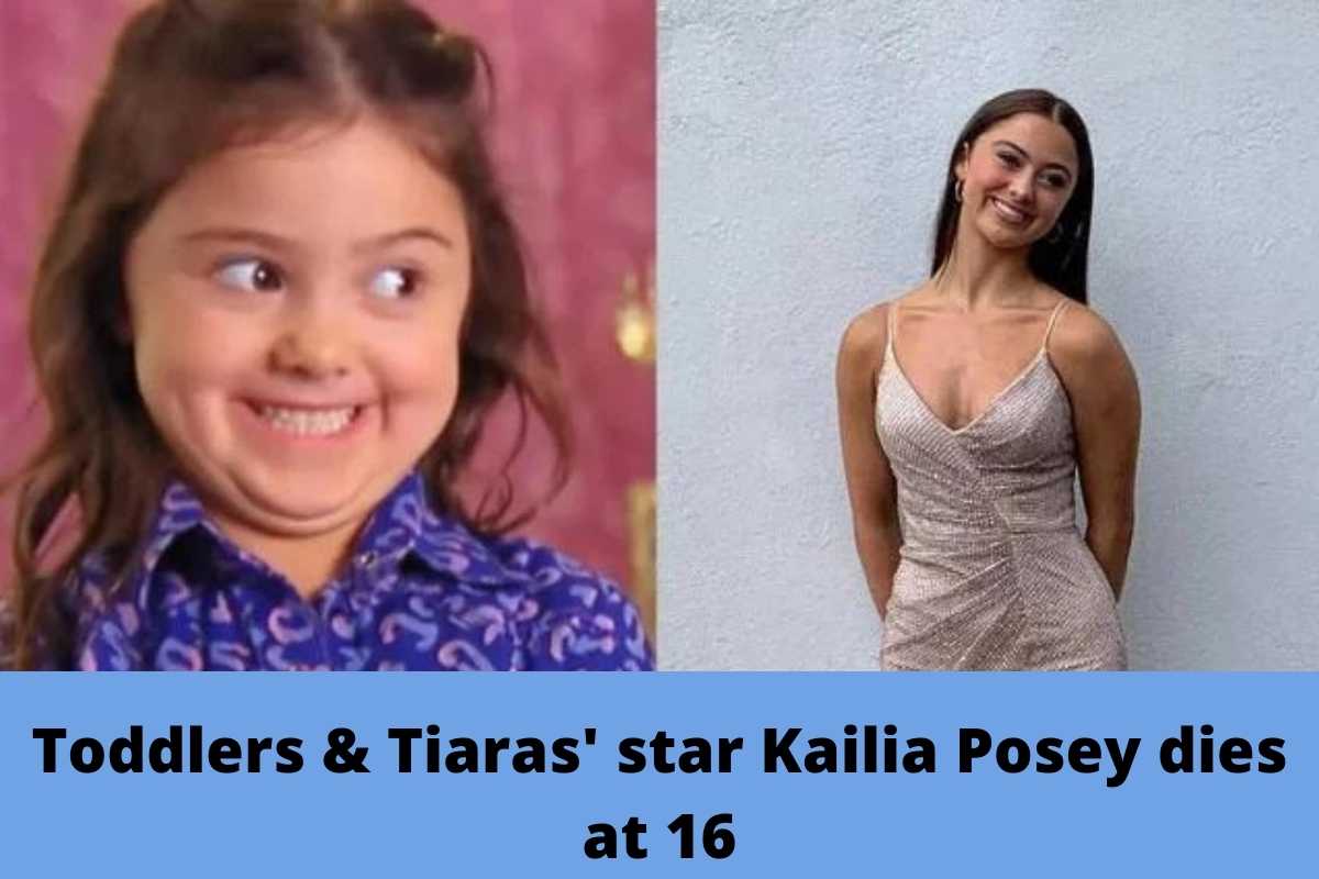 Toddlers & Tiaras' star Kailia Posey dies at 16