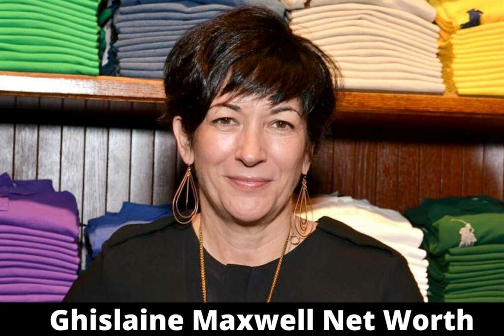 Ghislaine Maxwell Net Worth