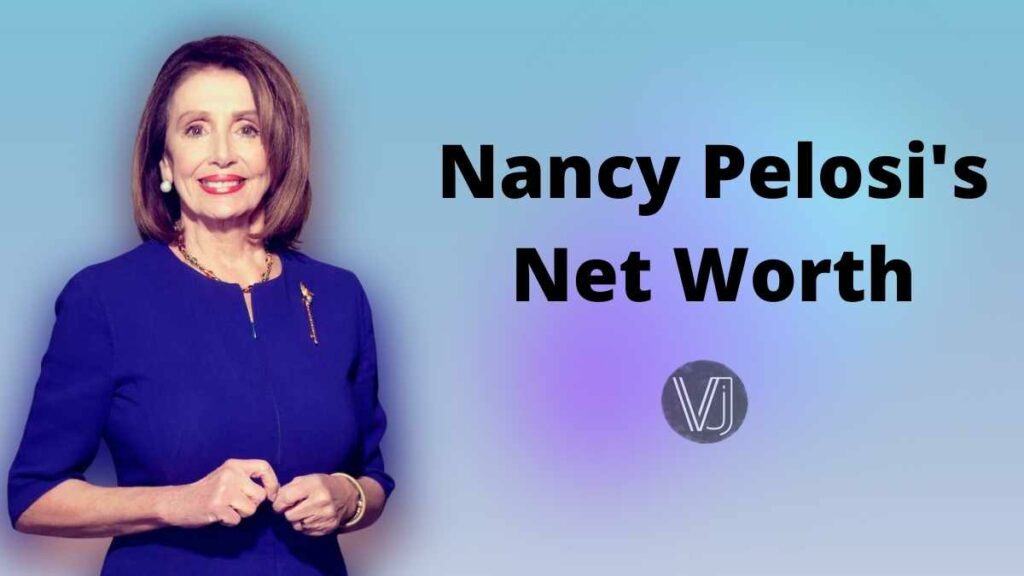 Nancy Pelosi's Net Worth
