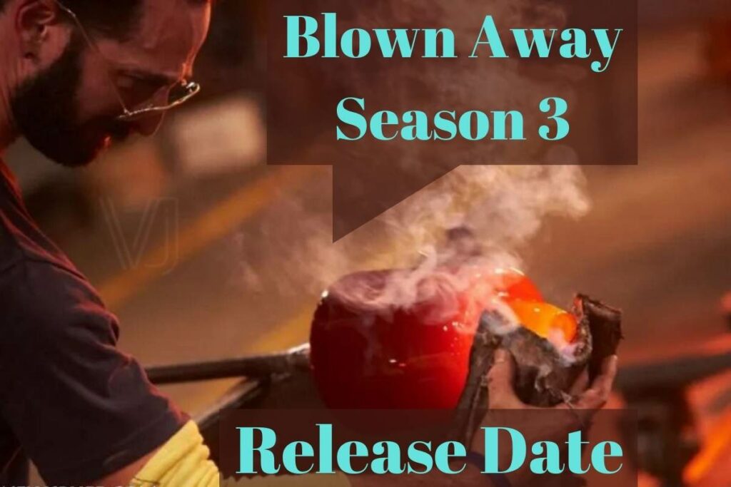 Blown Away Season 3 Release Date