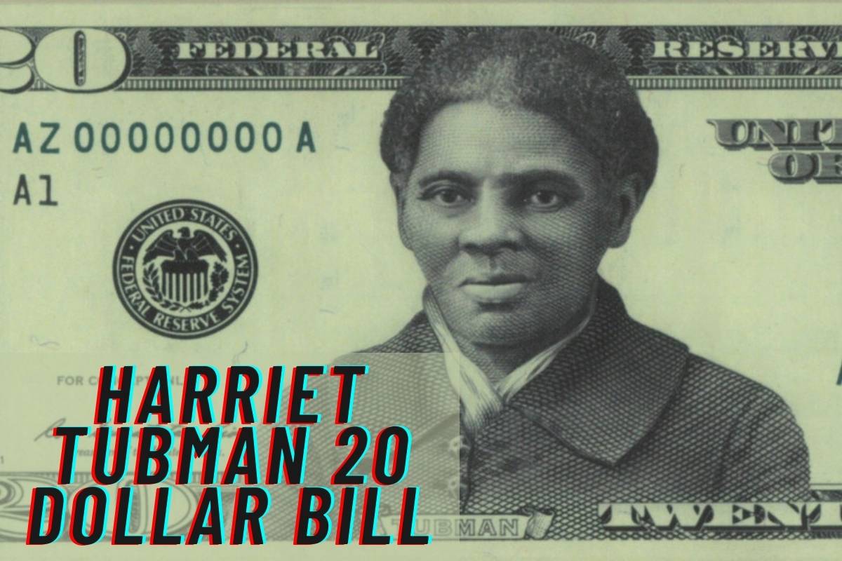 Harriet Tubman 20 Dollar Bill 2022