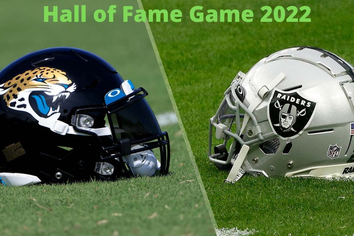 Hall of Fame Game 2022: Time, Channel, Where To Watch Raiders vs Jaguars Live
