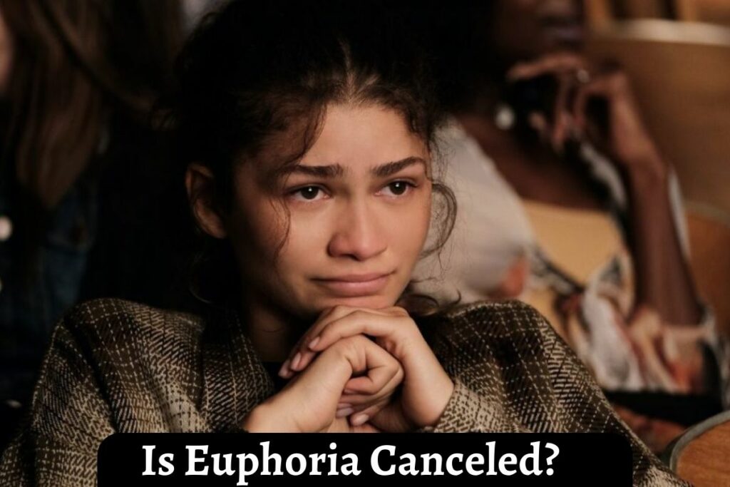 Is Euphoria Canceled?