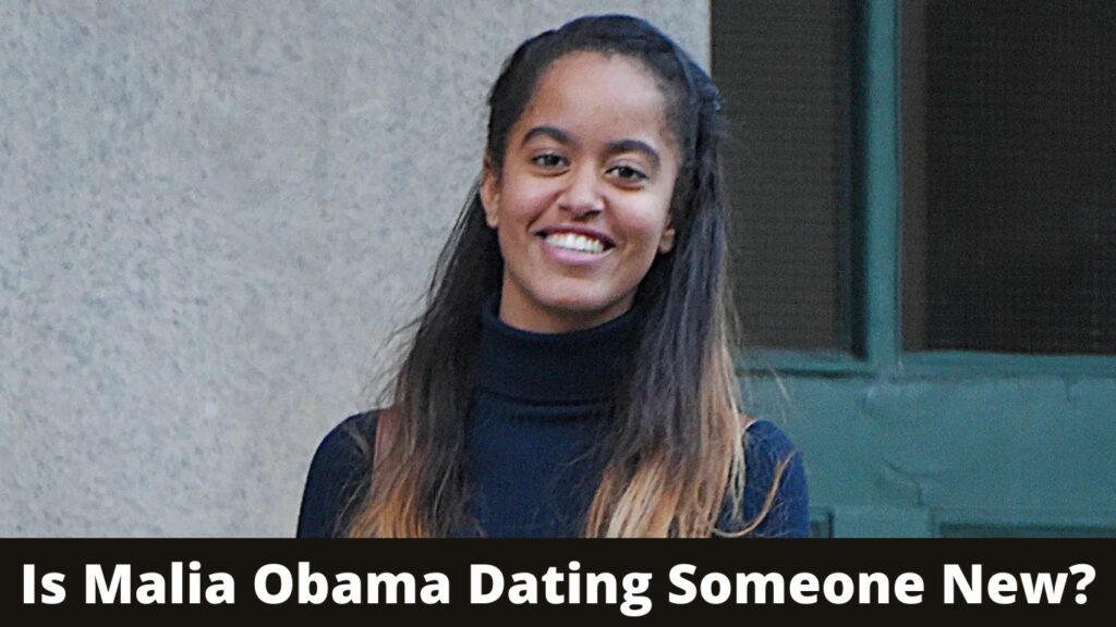 Is Malia Obama Dating Someone New?