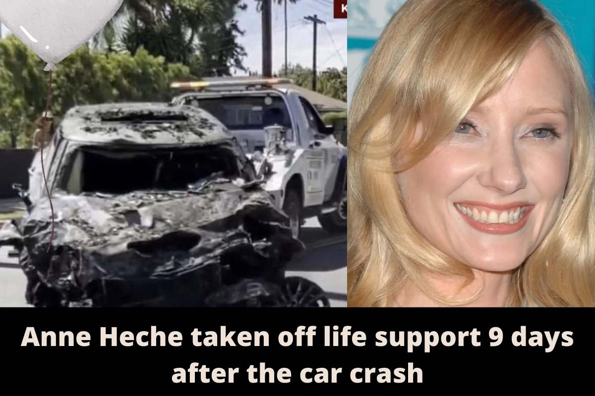 American Anne Heche taken off life support 9 days after the car crashcan actress