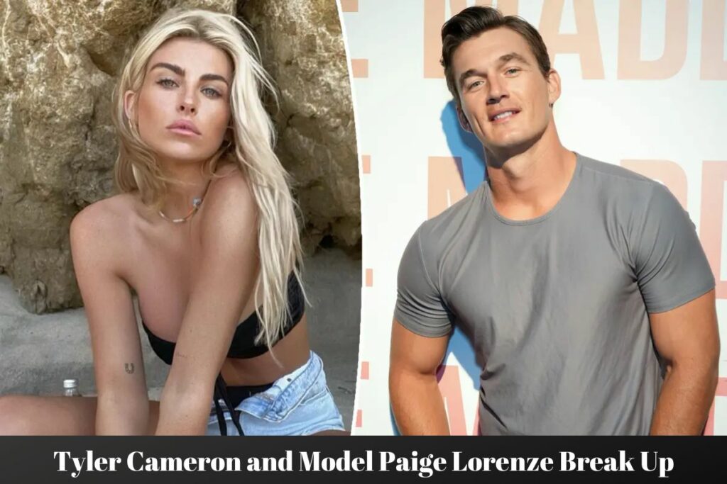 Tyler Cameron and Model Paige Lorenze Break Up