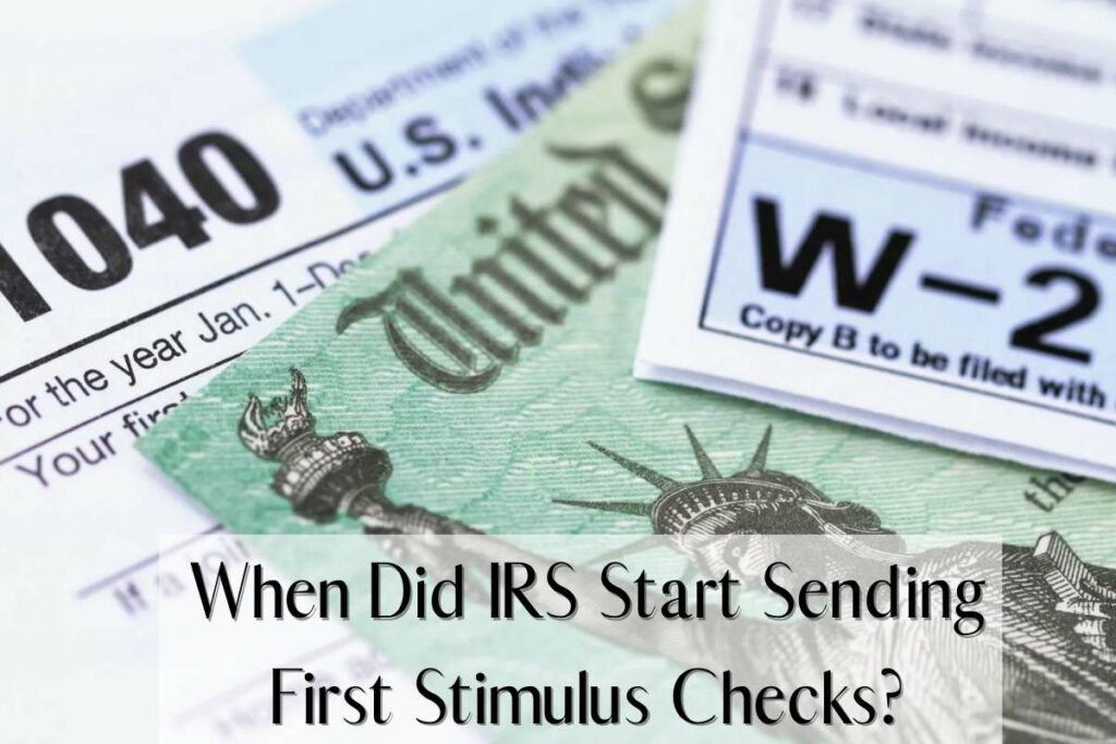 When Did IRS Start Sending First Stimulus Checks