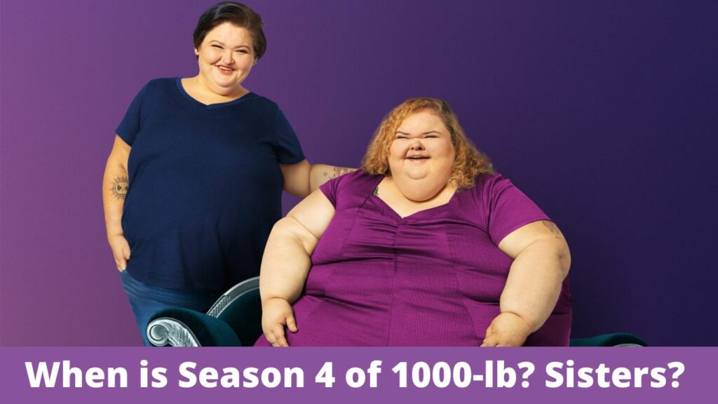 When is Season 4 of 1000-lb. Sisters?