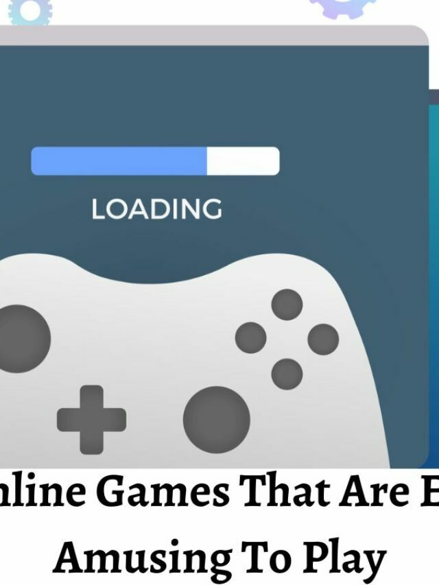 Top 4 Online Games That Are Easy And Amusing To Play