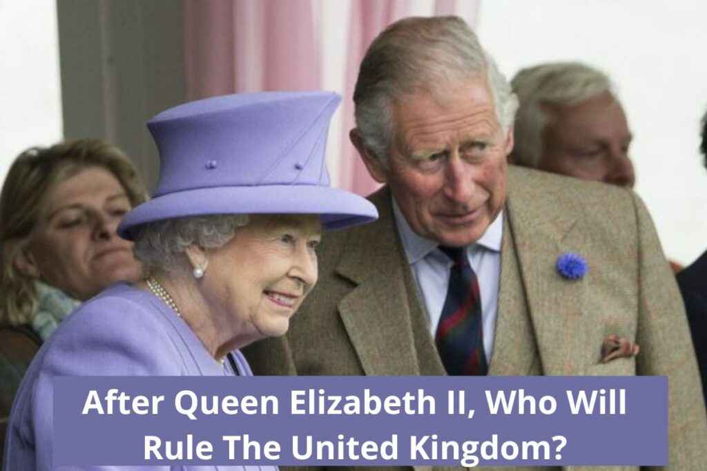 After Queen Elizabeth II, Who Will Rule The United Kingdom (5)