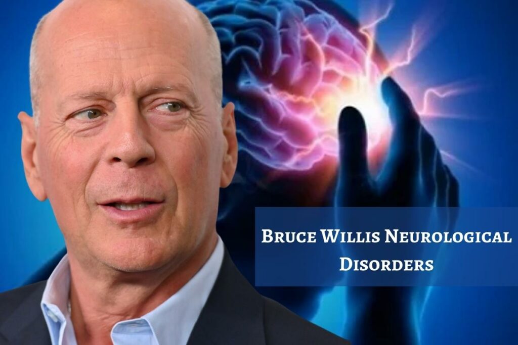 Bruce Willis Neurological Disorders
