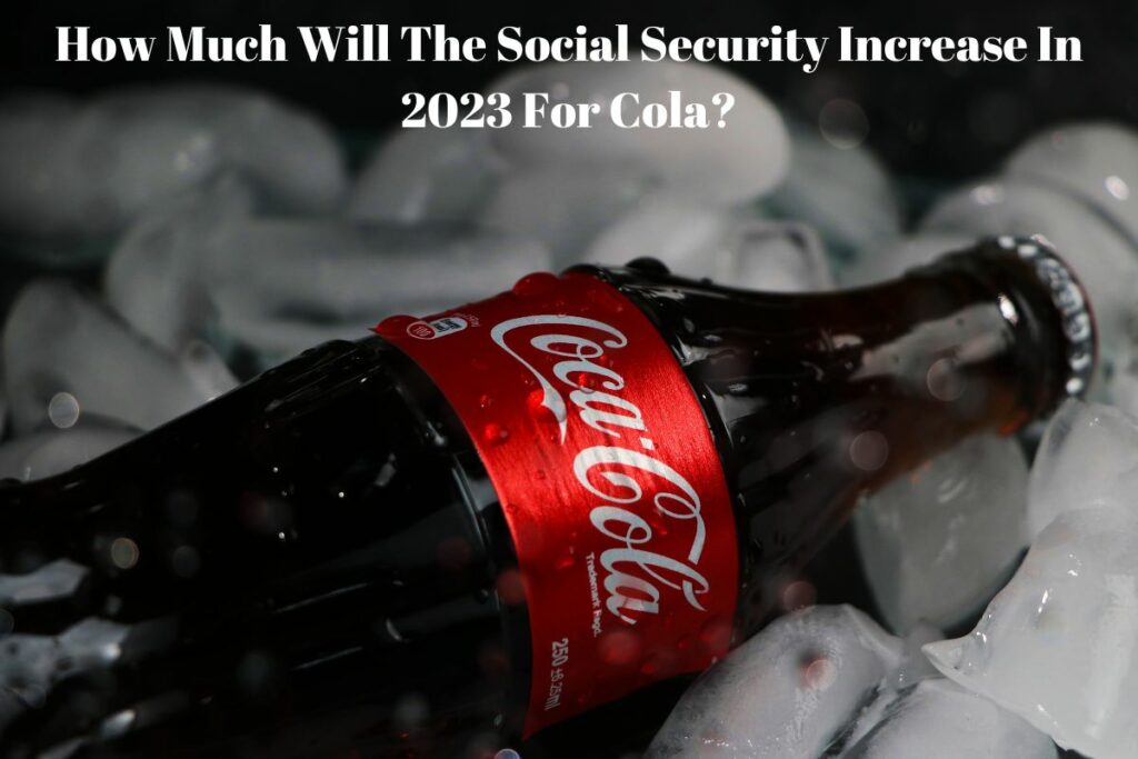 How Much Will The Social Security Increase In 2023 For Cola?