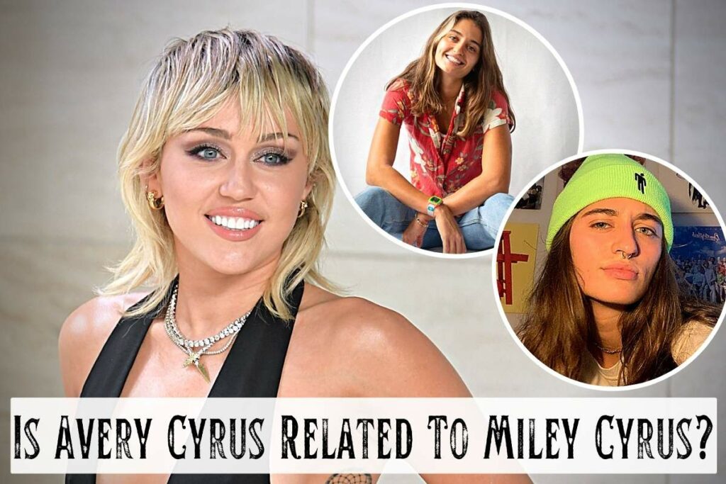 Is Avery Cyrus Related To Miley Cyrus