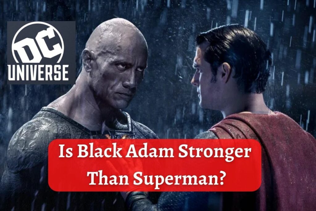 Is Black Adam Stronger Than Superman?