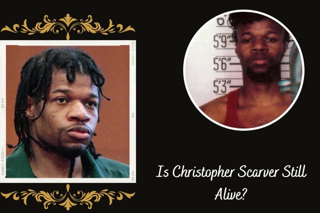 Is Christopher Scarver Still Alive