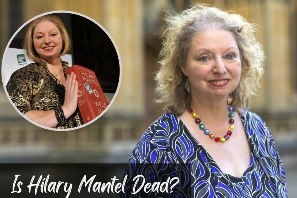 Is Hilary Mantel Dead