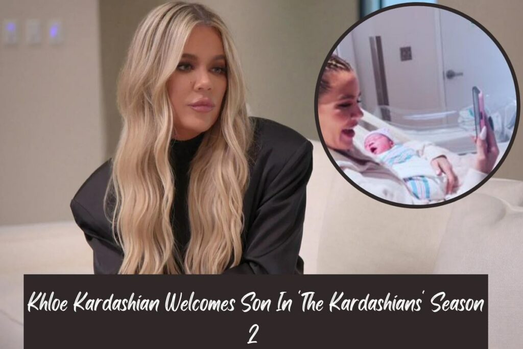 Khloe Kardashian Welcomes Son In 'The Kardashians' Season 2