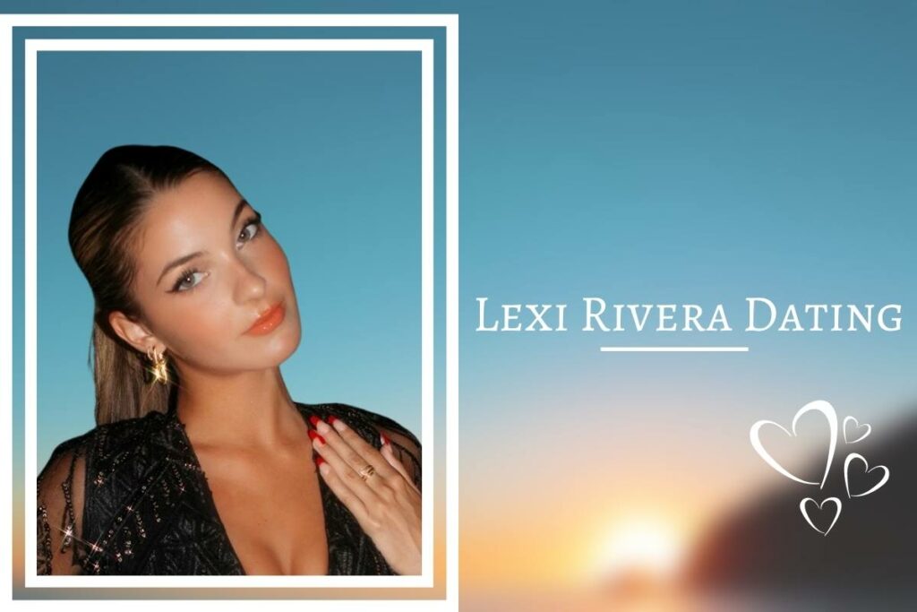 Lexi Rivera Dating