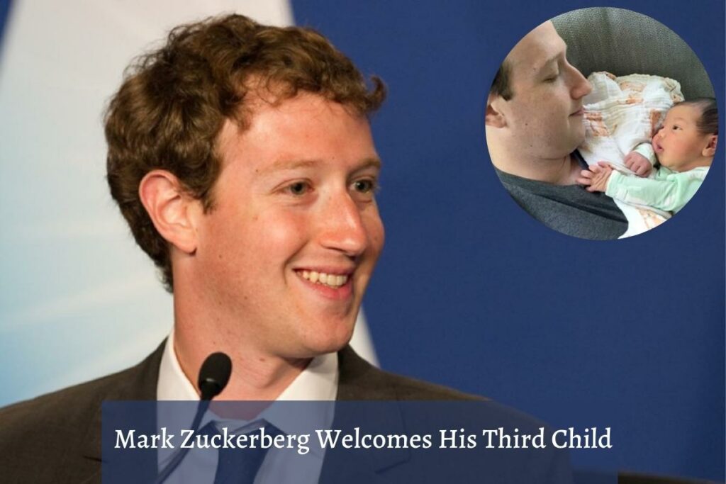 Mark Zuckerberg Welcomes His Third Child