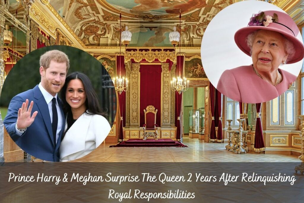 Prince Harry & Meghan Surprise The Queen 2 Years After Relinquishing Royal Responsibilities