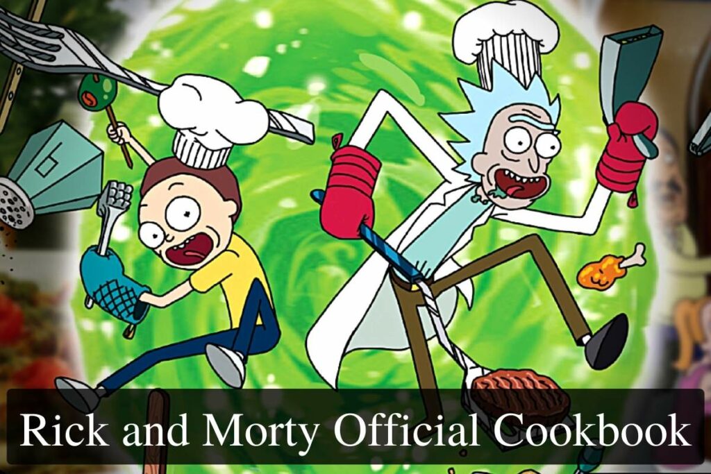 Rick and Morty Official Cookbook