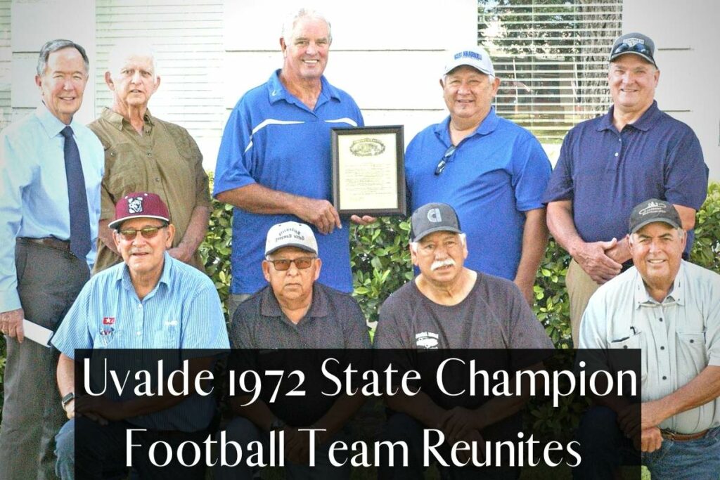 Uvalde's 1972 State Champion Football Team Reunites 50 Years Later to Recreate Its "Magical" Season