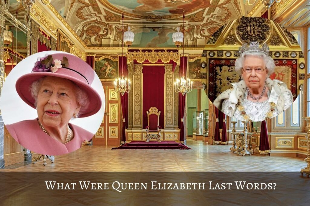What Were Queen Elizabeth Last Words How Did She Die