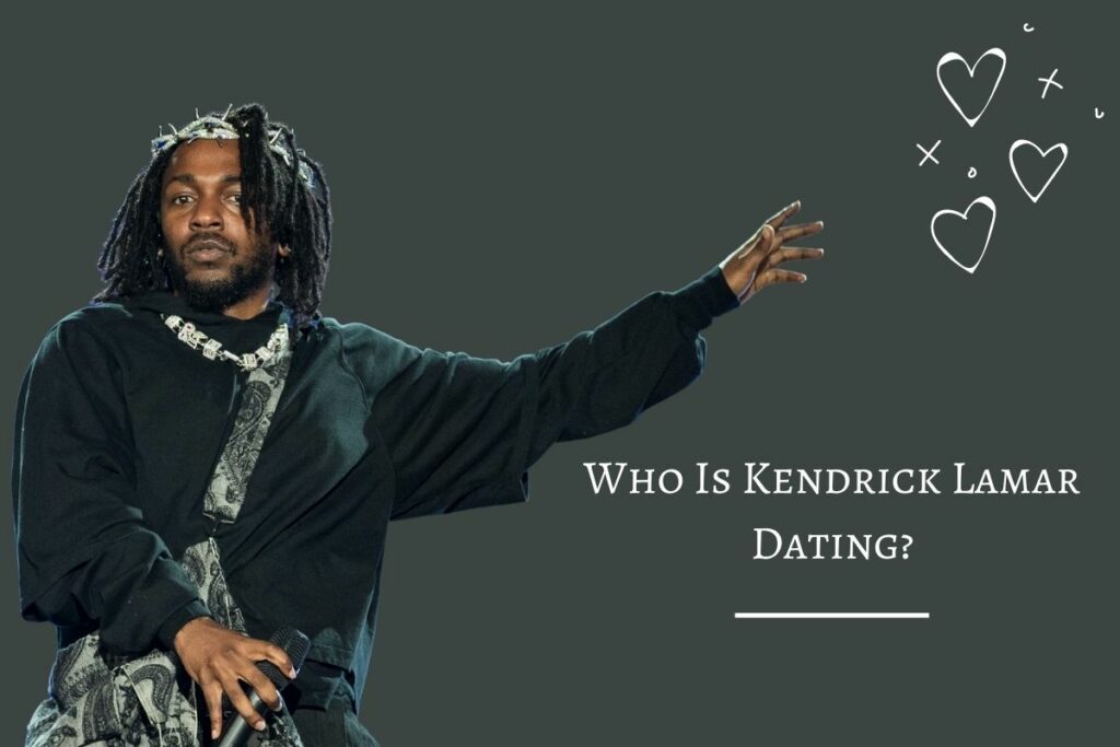 Who Is Kendrick Lamar Dating