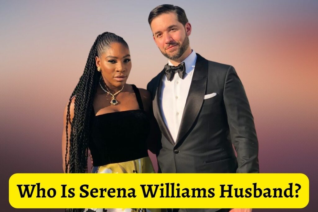 Who Is Serena Williams Husband?