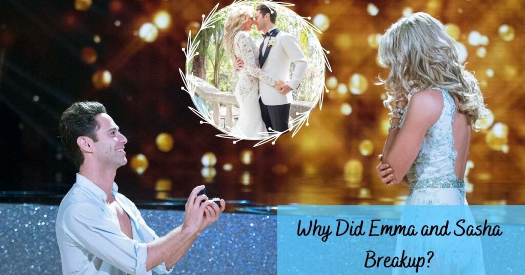 Why Did Emma and Sasha Breakup