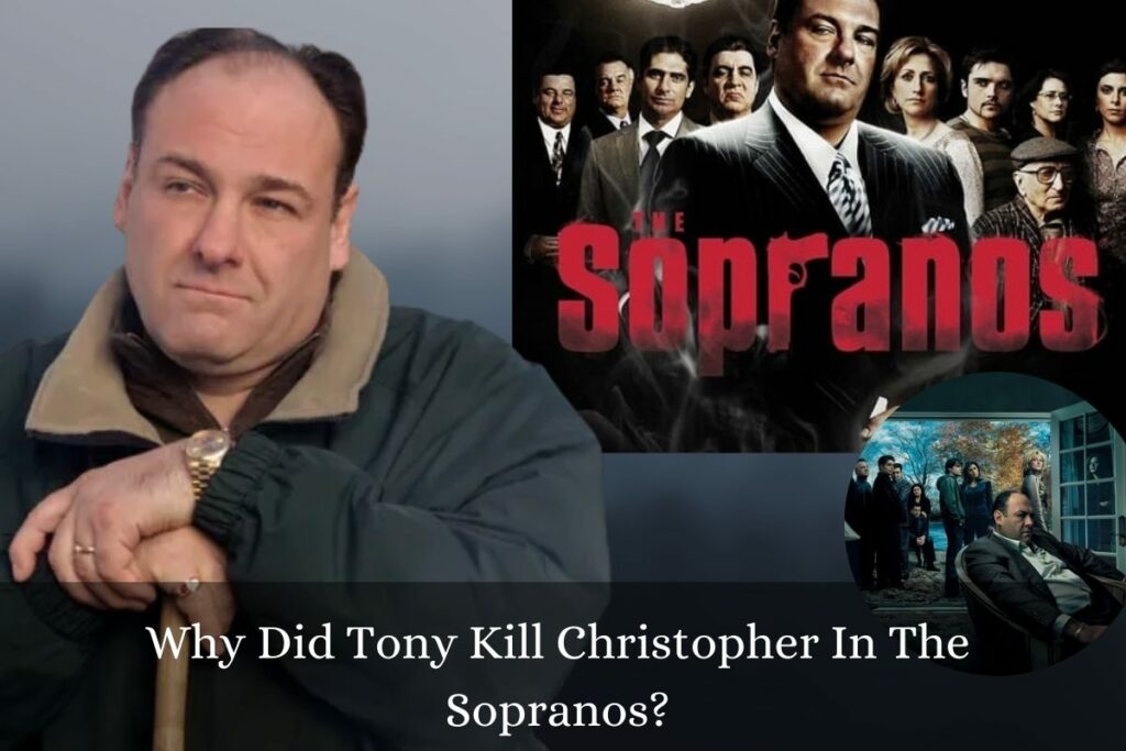 Why Did Tony Kill Christopher In The Sopranos