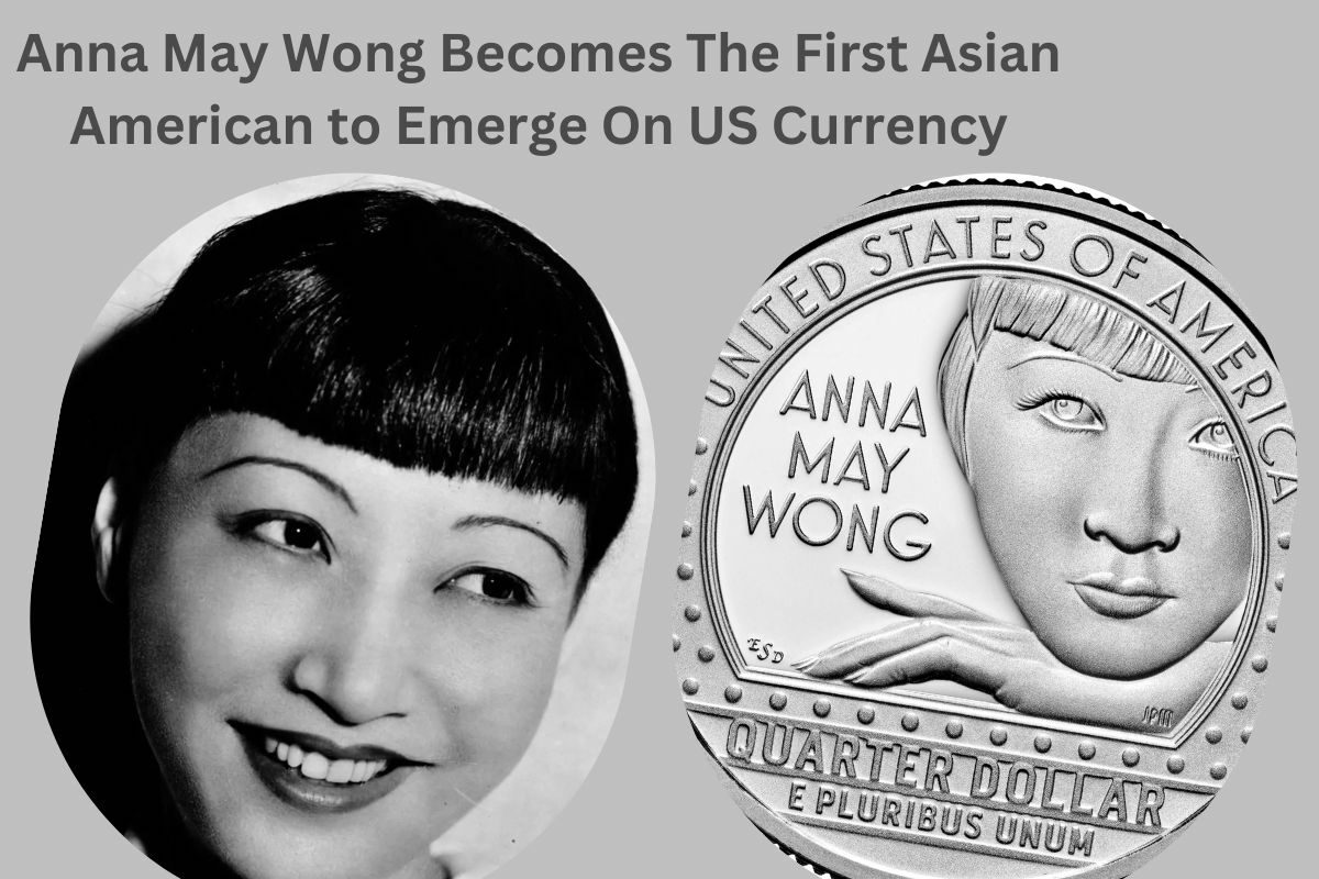 Anna May Wong Becomes The First Asian American to Emerge On US Currency