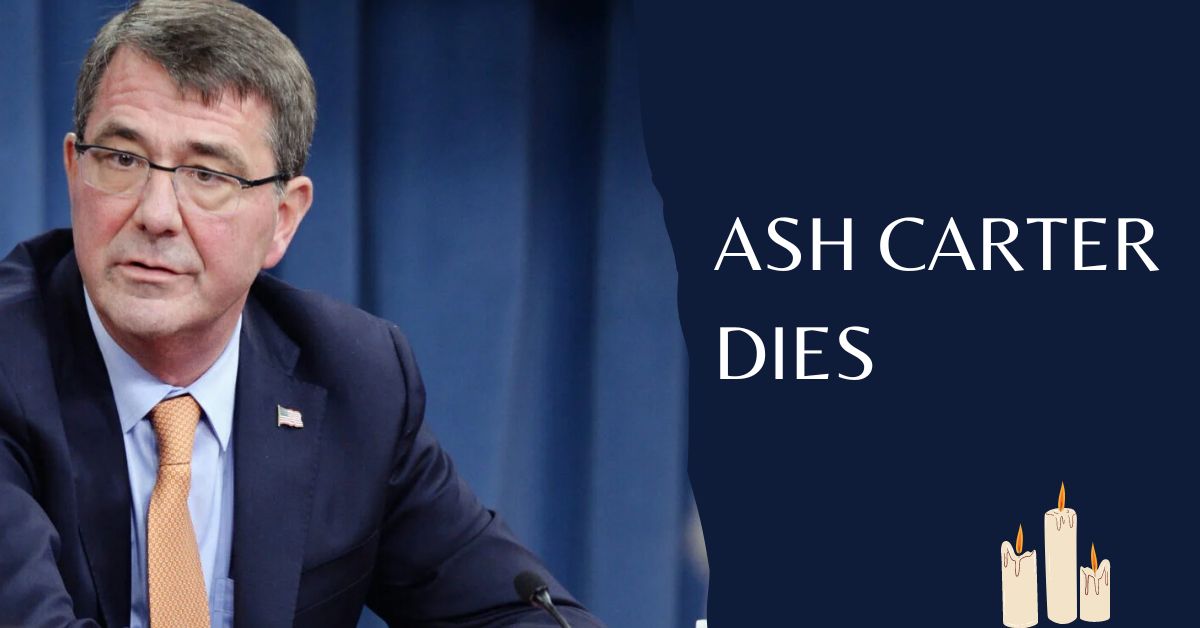 Ash Carter Dies