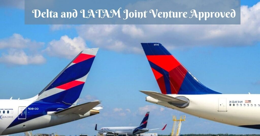 Delta and LATAM Joint Venture Approved