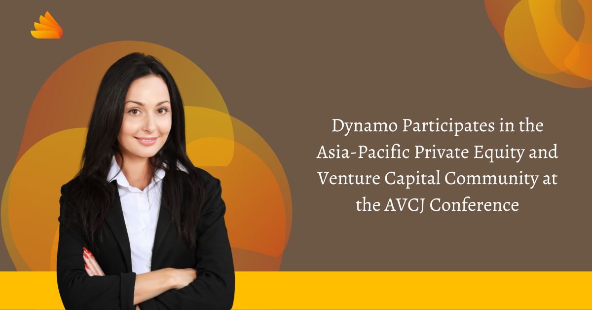 Dynamo Participates in the Asia-Pacific Private Equity and Venture Capital